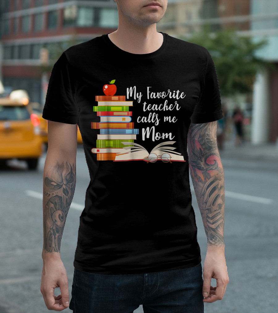 My Favorite Teacher Calls Me Mom Books Apple Glasses T-Shirt