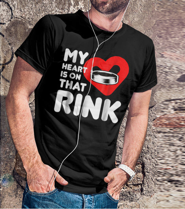 My Heart Is On That Rink Hockey Wife League T-Shirt