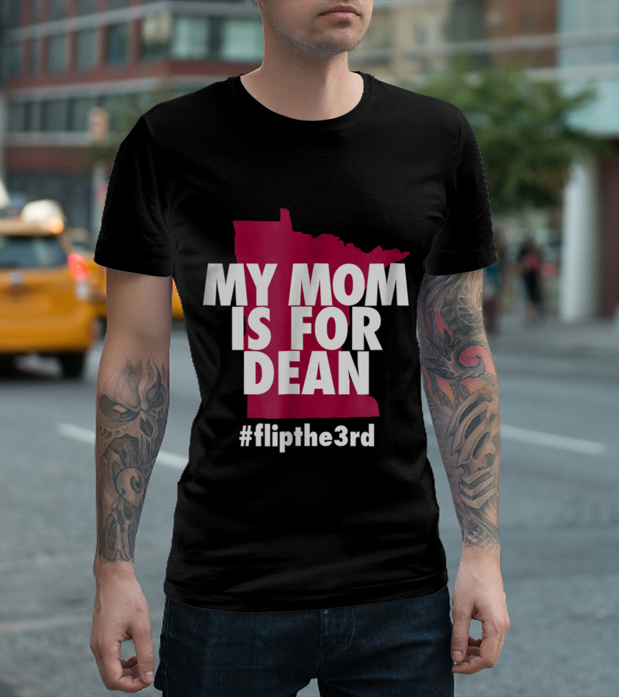 My Mom Is For Dean Minnesota Flip The 3rd T-Shirt