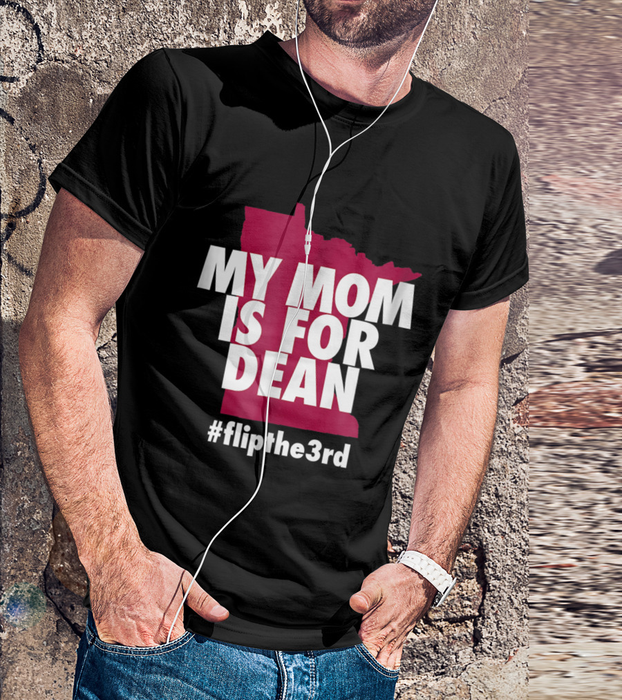 My Mom Is For Dean Minnesota Flip The 3rd T-Shirt