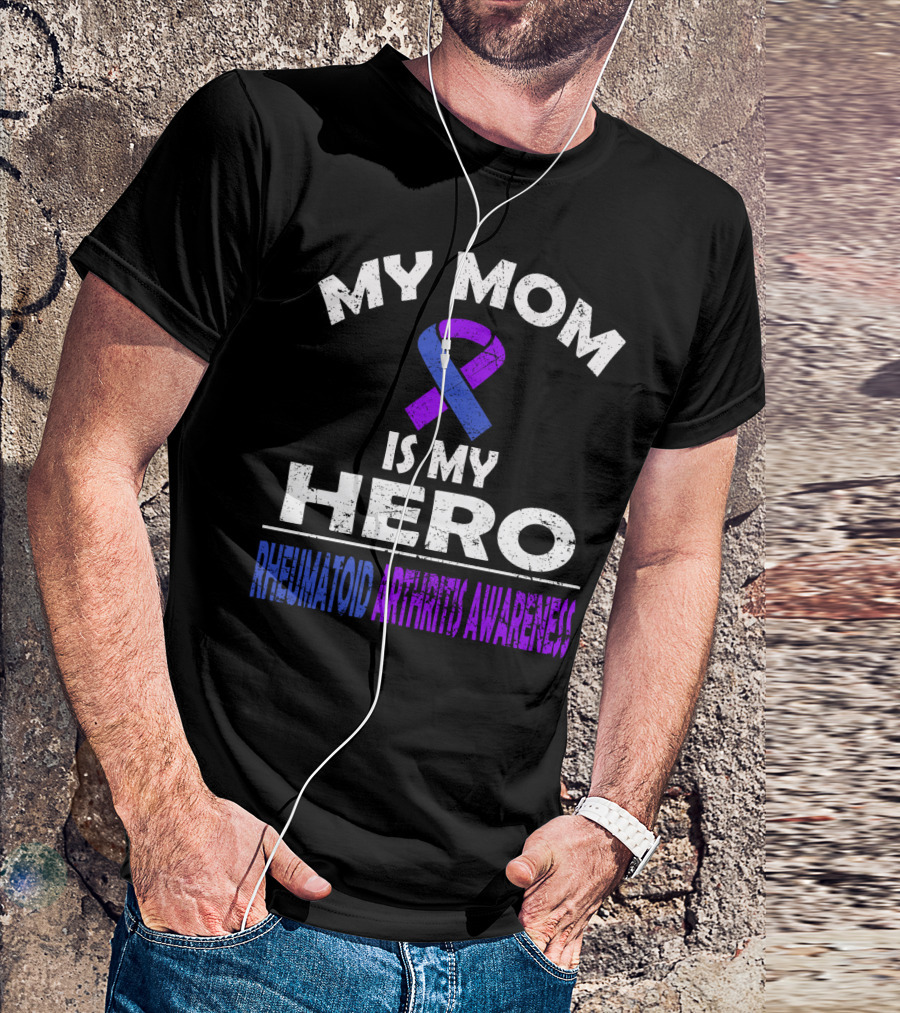 My Mom Is My Hero Rheumatoid Arthritis Awareness T-Shirt