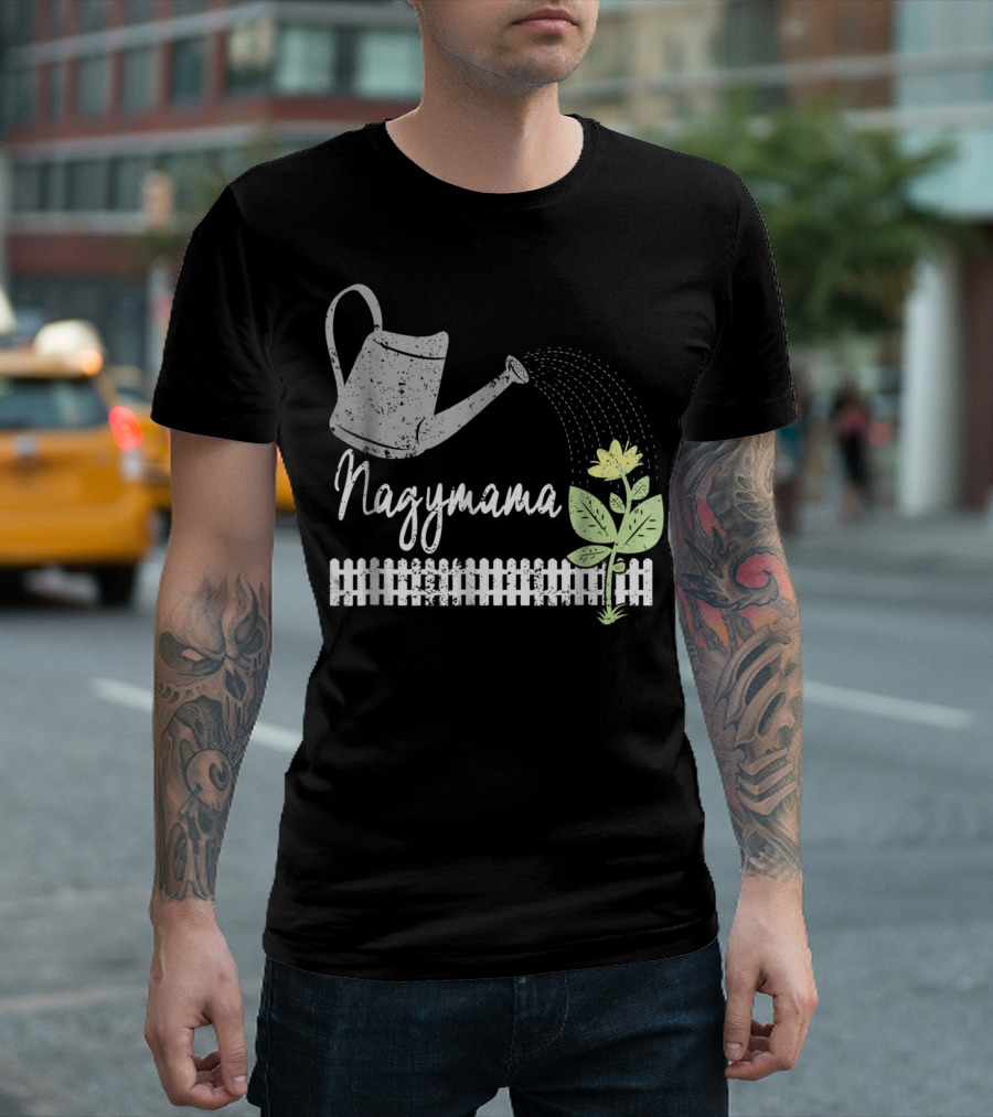 Nagymama Hungarian Grandma Watering Can Flower Gardening Mom Gardening77 T-Shirt