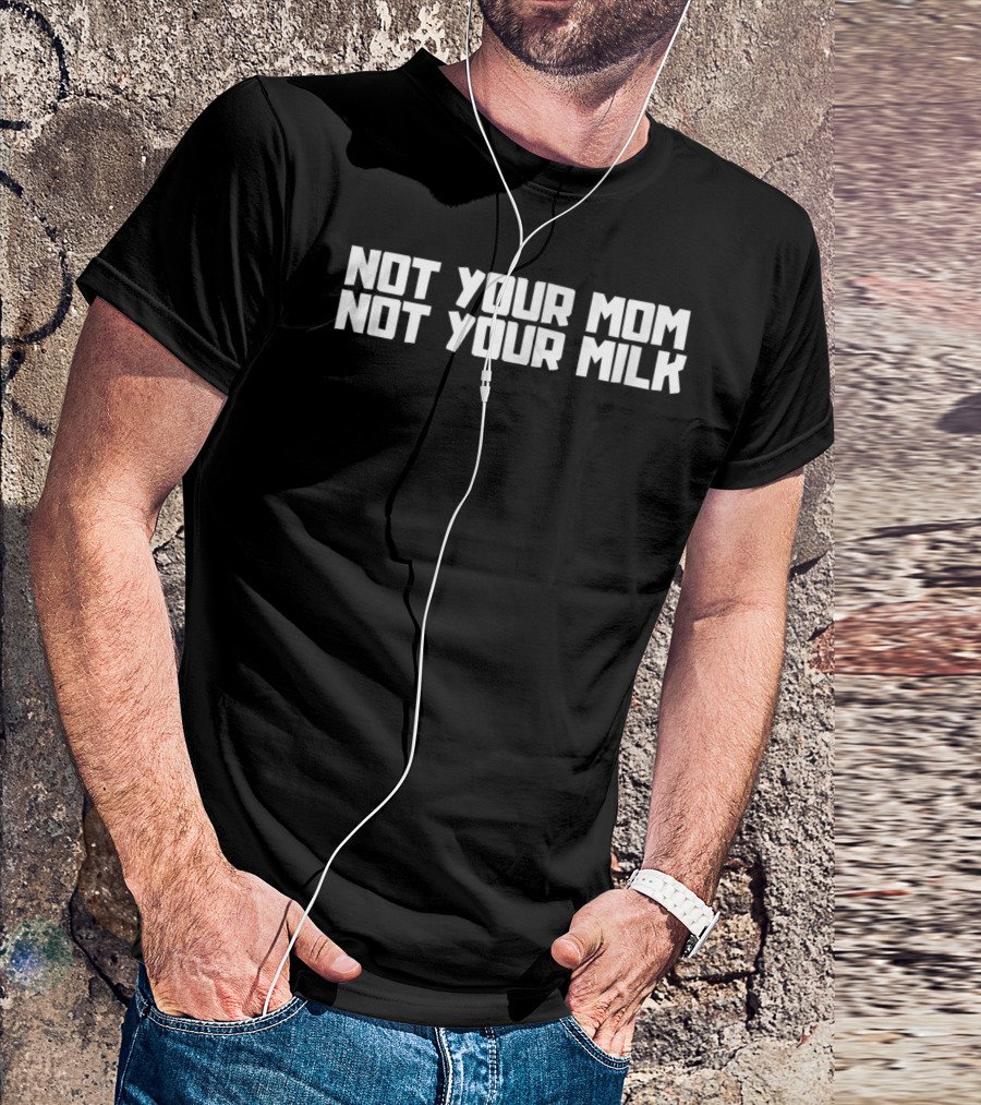 Not Your Mom Not Your Milk Funny Cute Vegan Vegetarian Cow T-Shirt