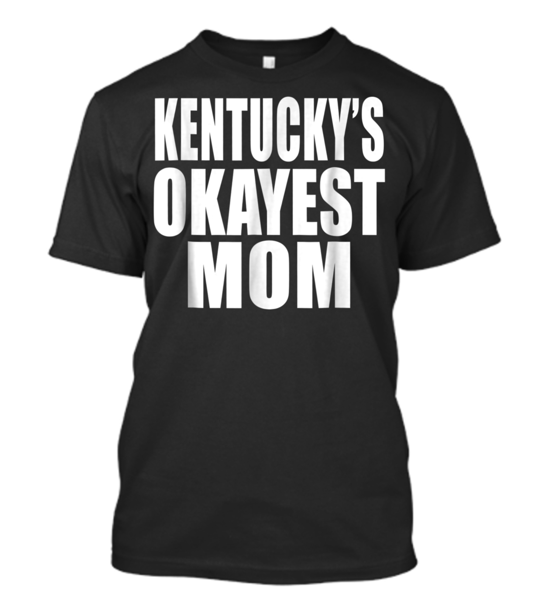 Kentucky's Okayest Mom T-Shirt