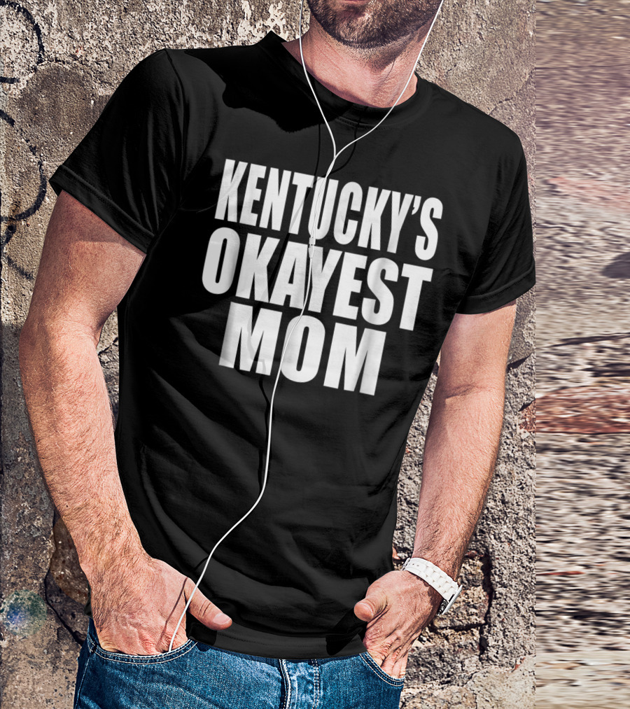 Kentucky's Okayest Mom T-Shirt