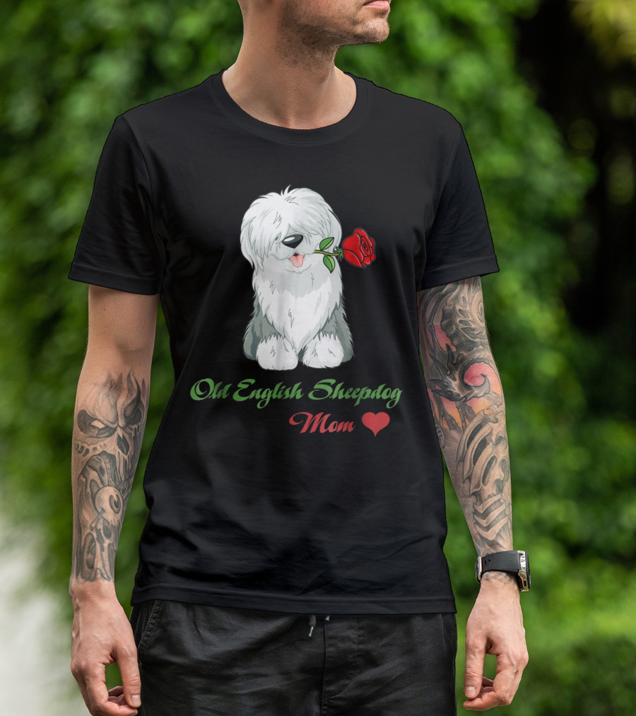 Old English Sheepdog Mom Heart Rose T-Shirt