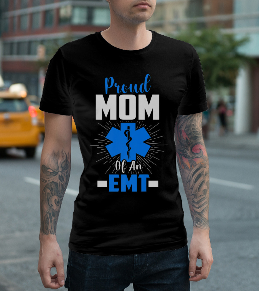 Proud Mom of an EMT with Star of Life T-Shirt