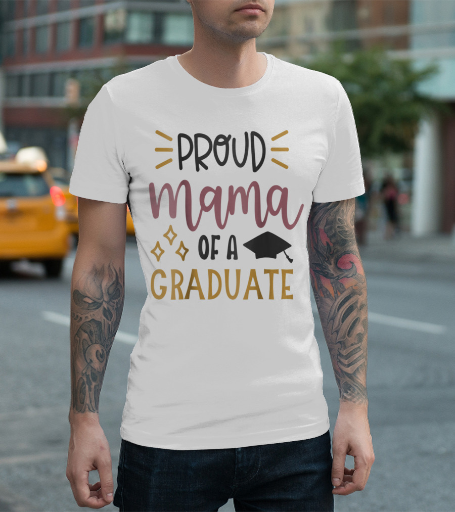 Proud Mama of a Graduate Graduation Mom Son Daughter Cap Stars T-Shirt