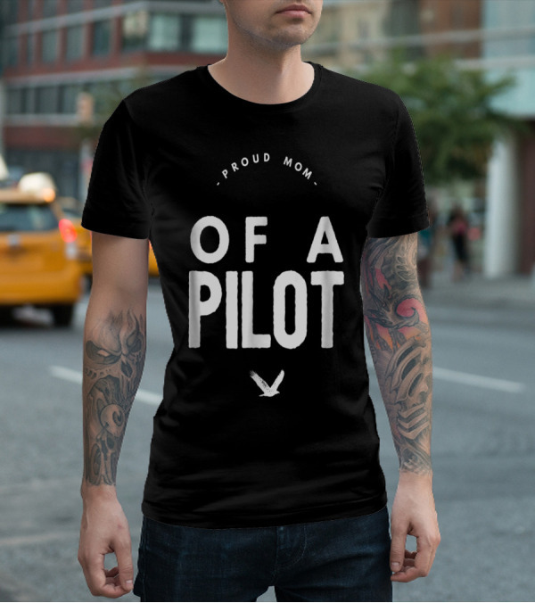 Proud Mom Of A Pilot With Bird T-Shirt