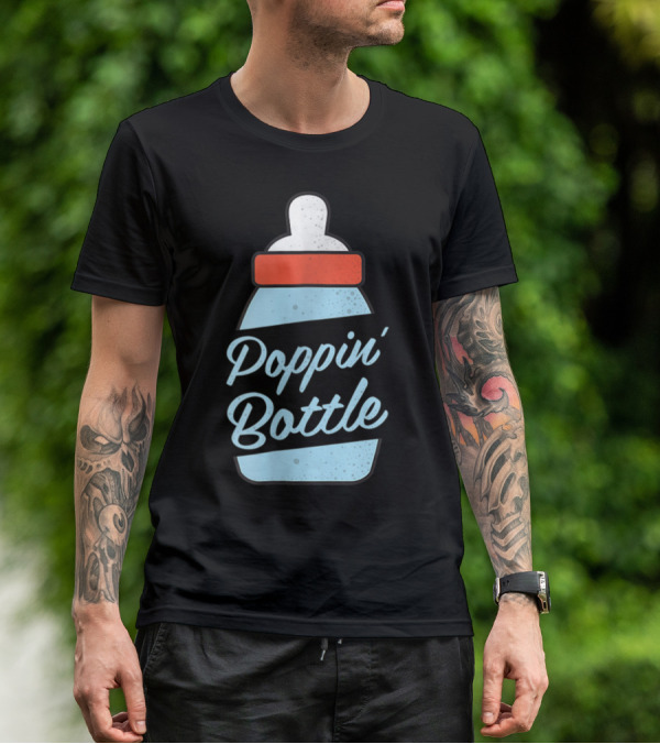 Poppin Bottles New Mom And Dad Baby Bottle T-Shirt