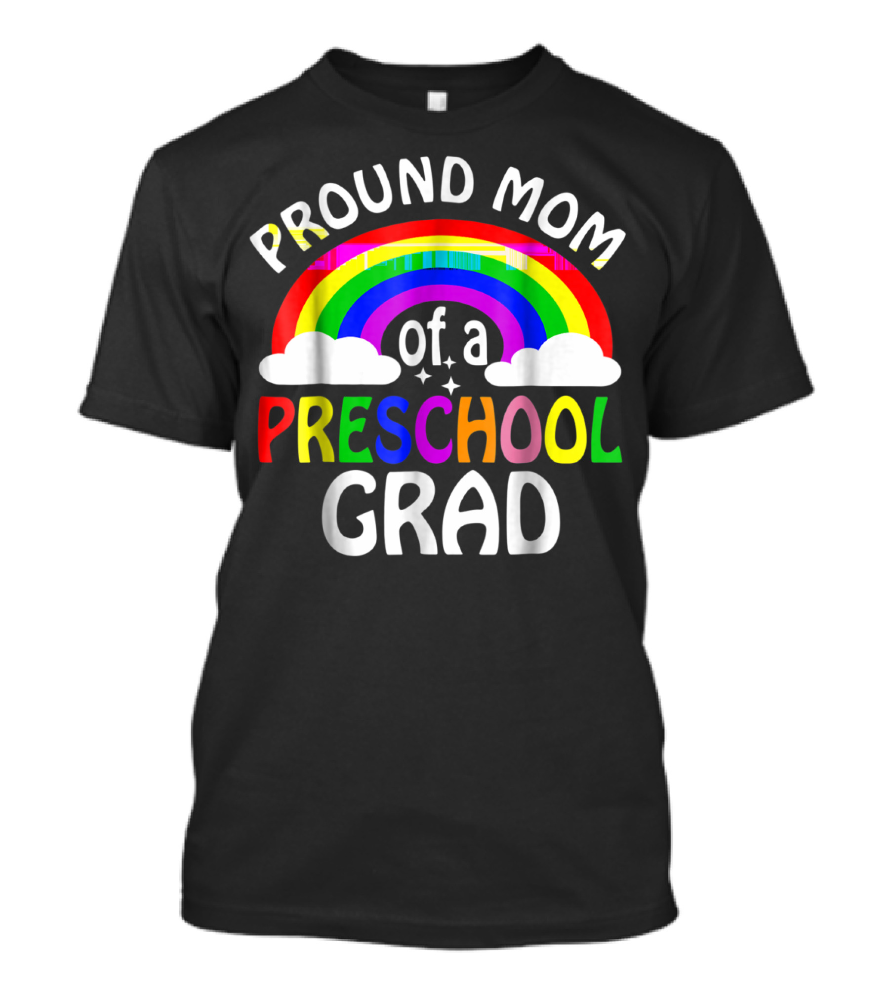 Proud Mom Of A Preschool Grad Rainbow 76 T-Shirt