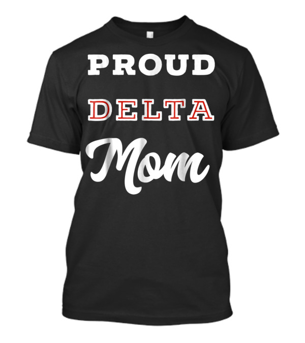 Proud Delta Mom T-Shirt