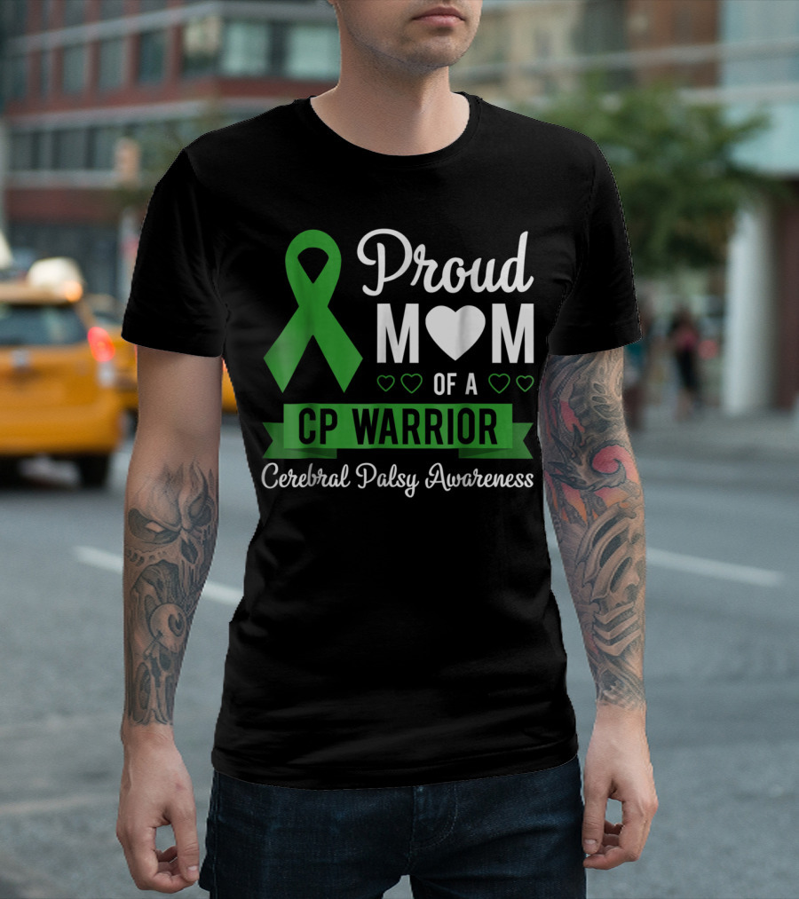 Proud Mom Heart Of A CP Warrior With Green Ribbon For Cerebral Palsy Awareness T-Shirt