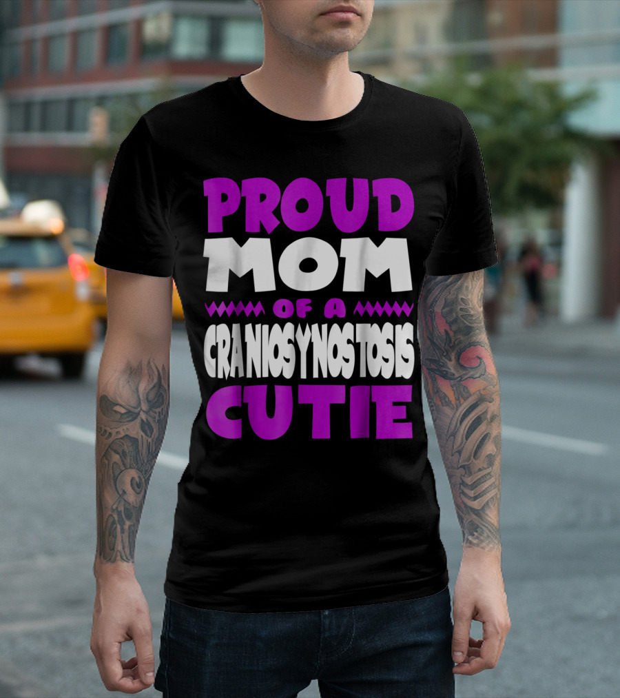 Proud Mom Of A Craniosynostosis Cutie T-Shirt