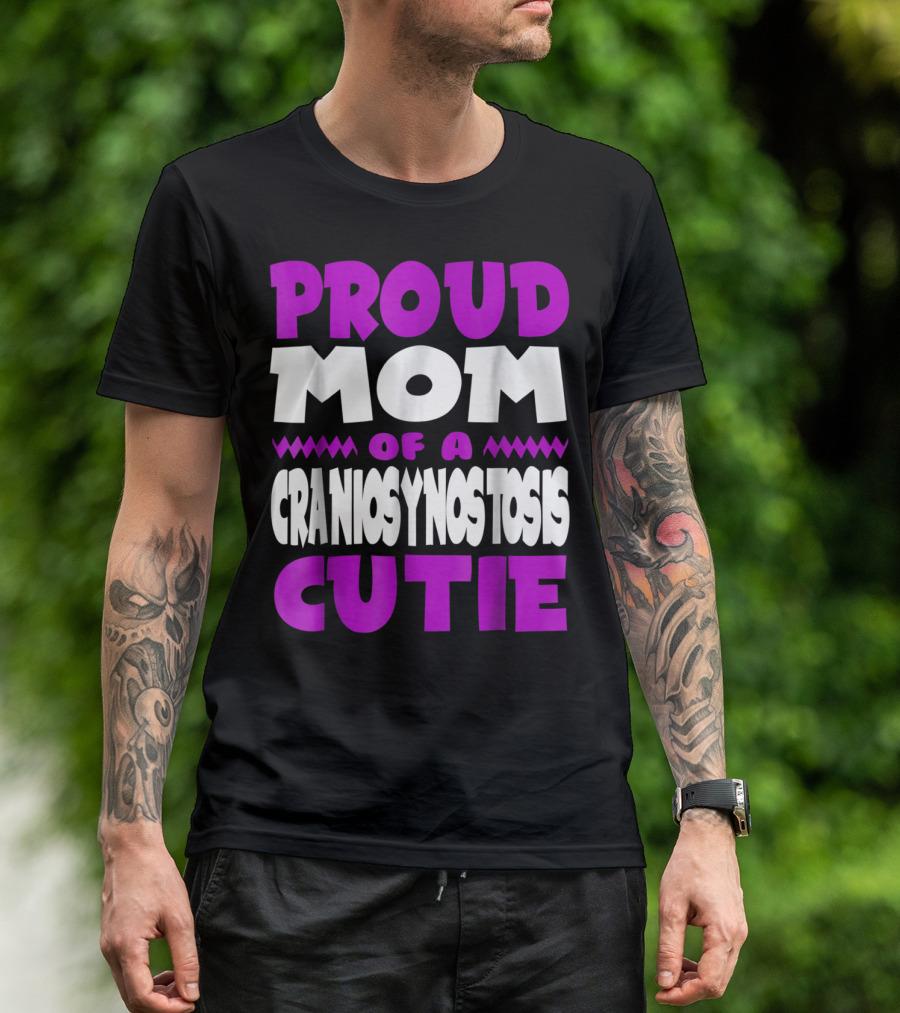 Proud Mom Of A Craniosynostosis Cutie T-Shirt