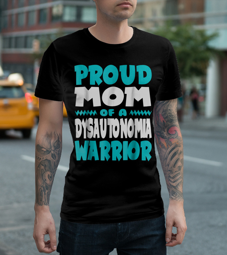 Proud Mom of a Dysautonomia Warrior T-Shirt