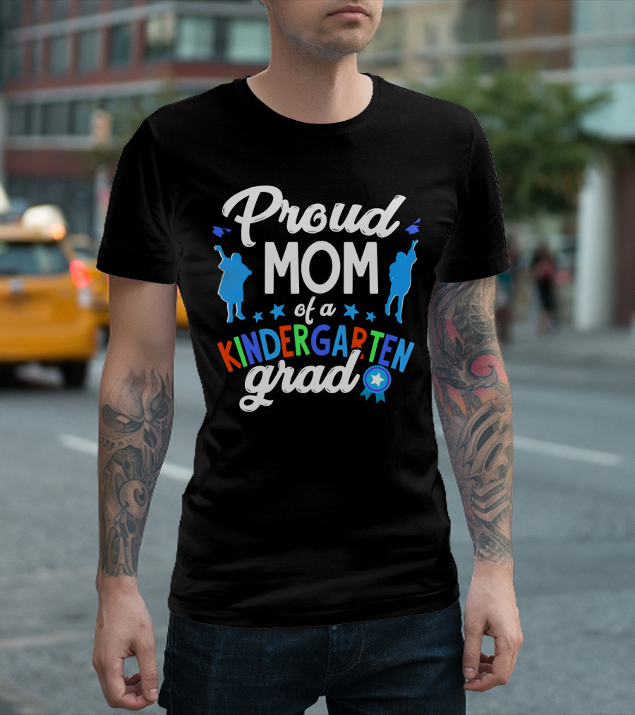 Proud Mom of a Kindergarten Grad Celebration with Colorful Text and Stars T-Shirt