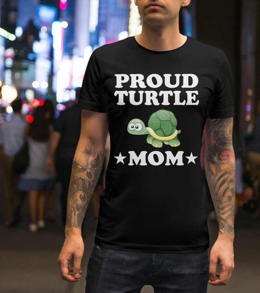 Proud Turtle Mom Funny Animal Owner Turtles T-Shirt