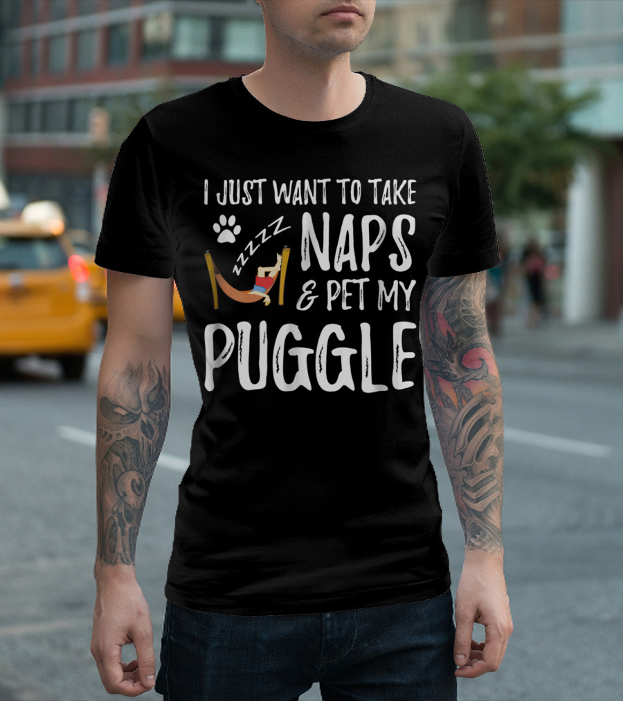 I Just Want To Take Naps And Pet My Puggle T-Shirt