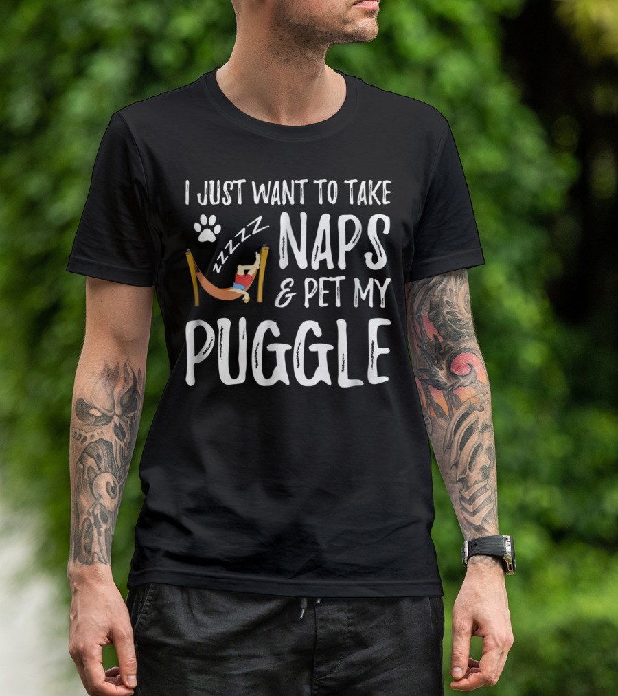 I Just Want To Take Naps And Pet My Puggle T-Shirt