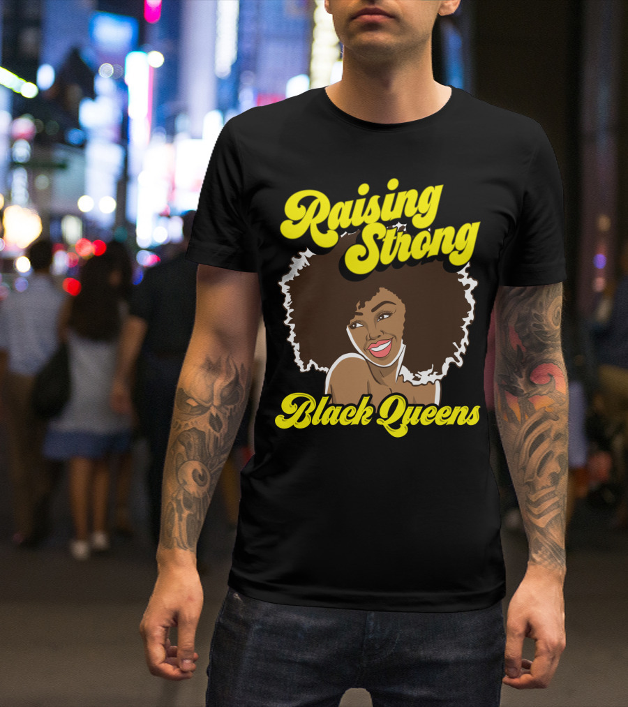 Raising Strong Black Queens African American Empowerment Afro Hairstyle T-Shirt