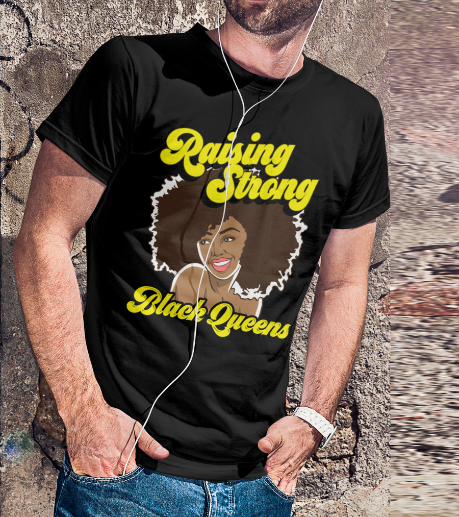 Raising Strong Black Queens African American Empowerment Afro Hairstyle T-Shirt