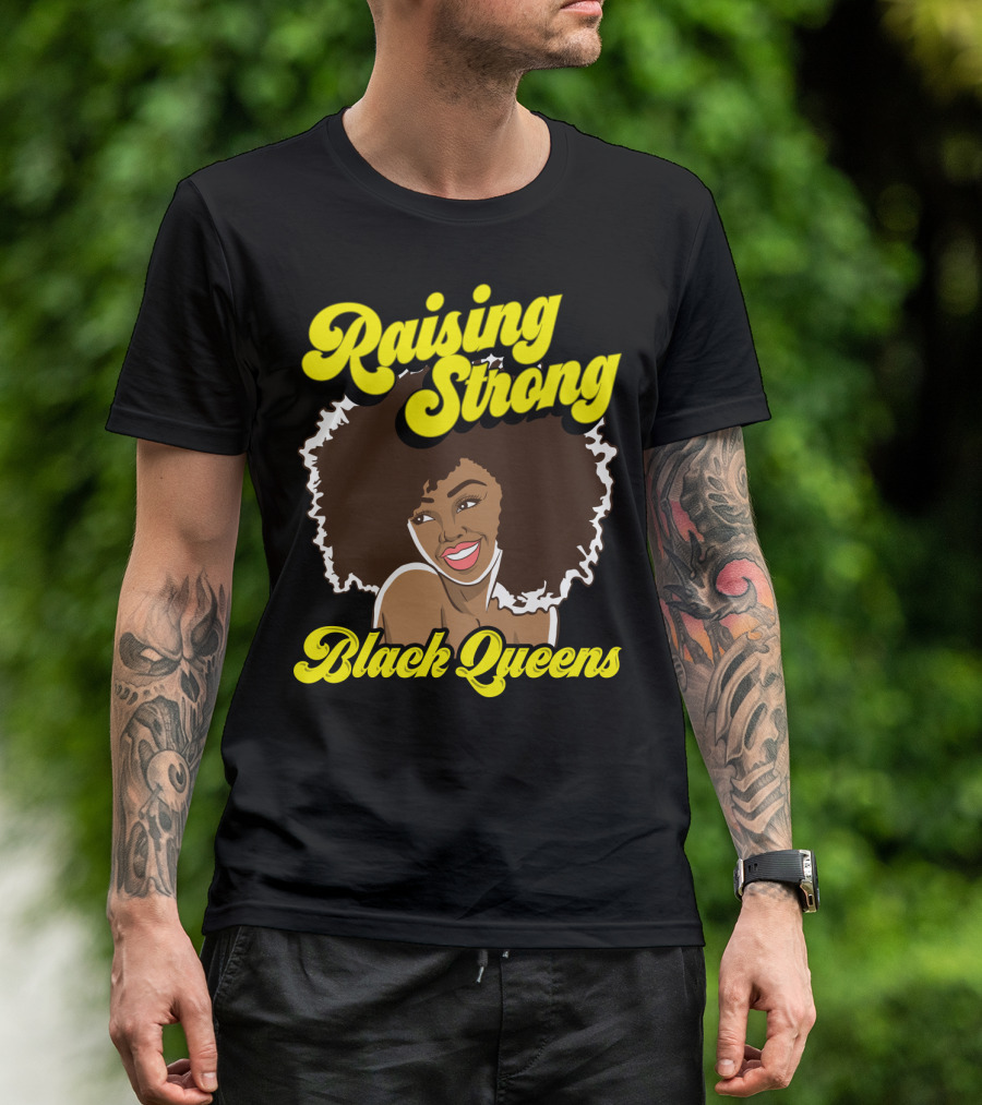 Raising Strong Black Queens African American Empowerment Afro Hairstyle T-Shirt