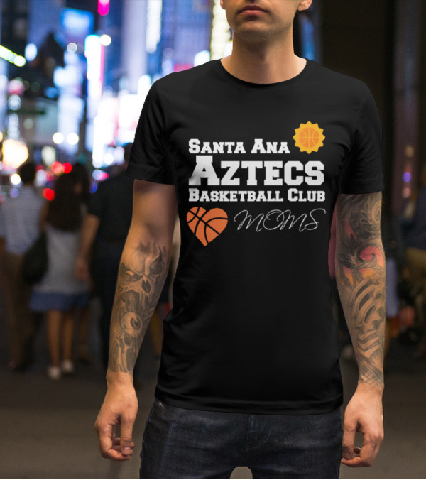 Santa Ana Aztecs Basketball Club Moms T-Shirt
