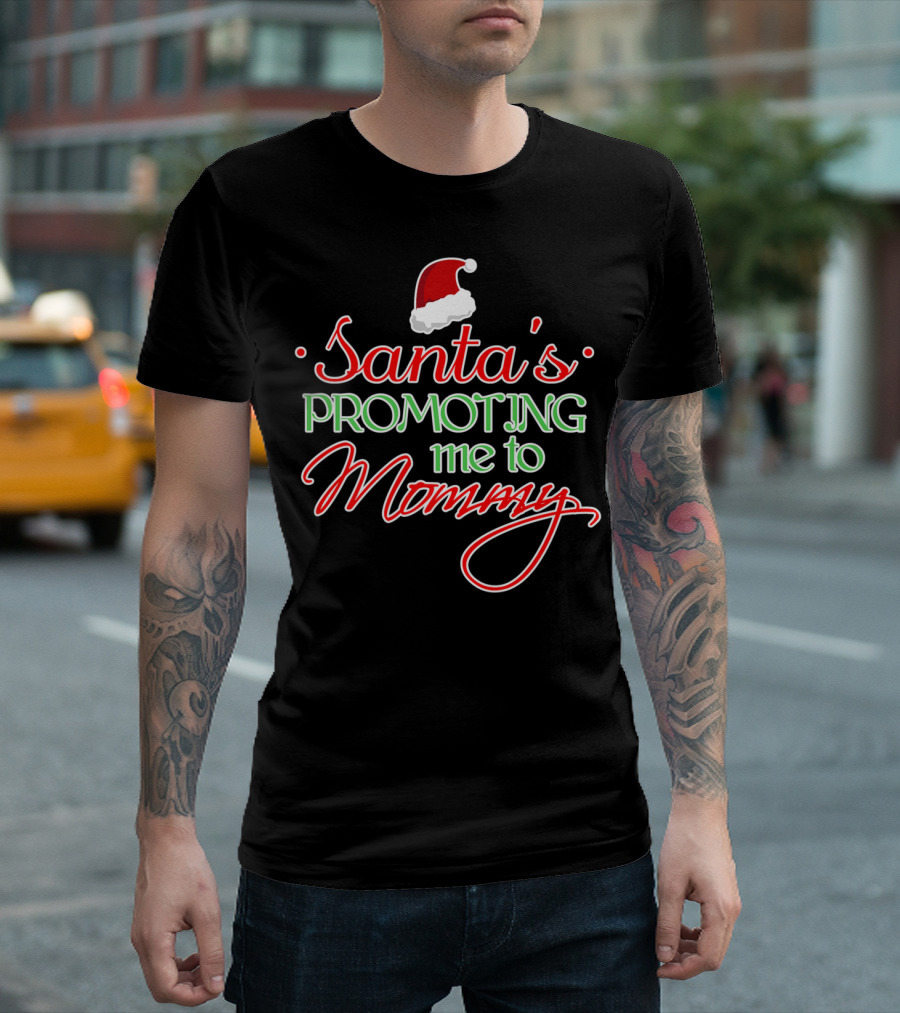 Santa's Promoting Me to Mommy Santa Hat T-Shirt