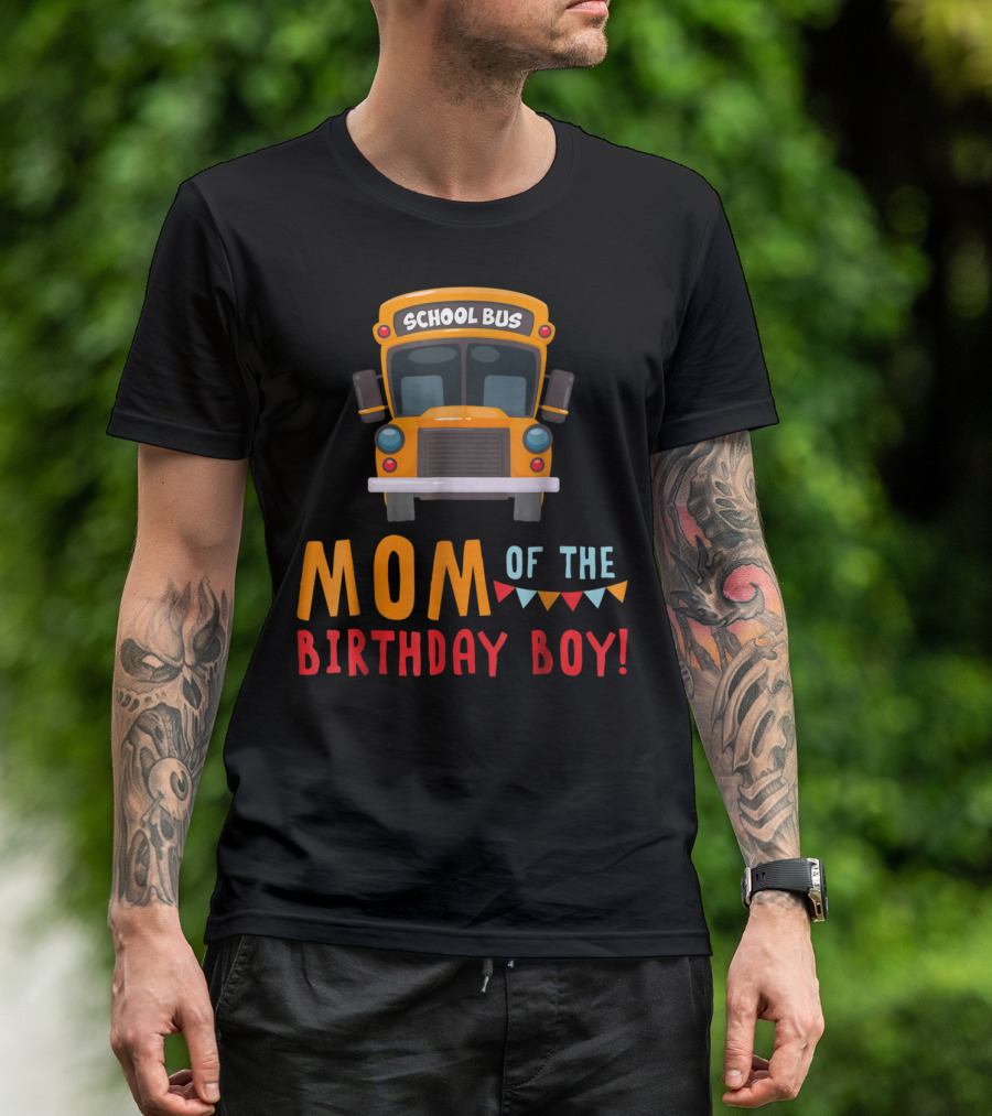 School Bus Mom Of The Birthday Boy T-Shirt