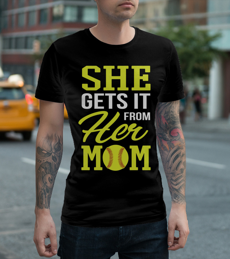 She Gets It From Her Mom Softball Funny Mom and Daughter Matching Sports T-Shirt