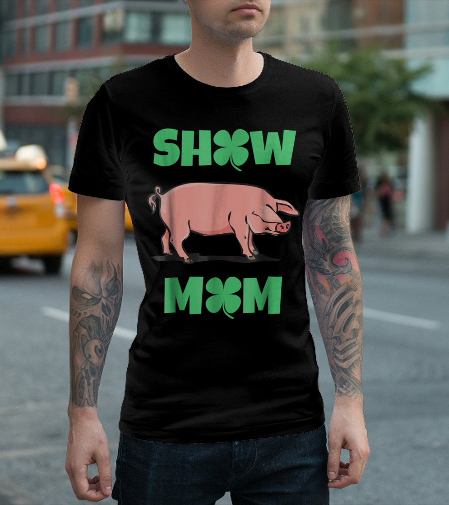 SHOW MOM PIG HOG CLOVER T-Shirt