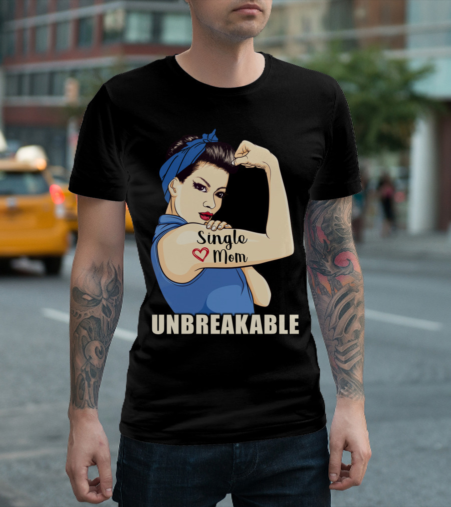 Single Mom Unbreakable Retro Rosie the Riveter T-Shirt