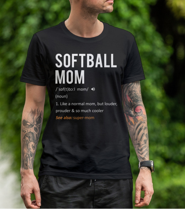 SOFTBALL MOM Like A Normal Mom But Louder And Prouder Sons65 T-Shirt