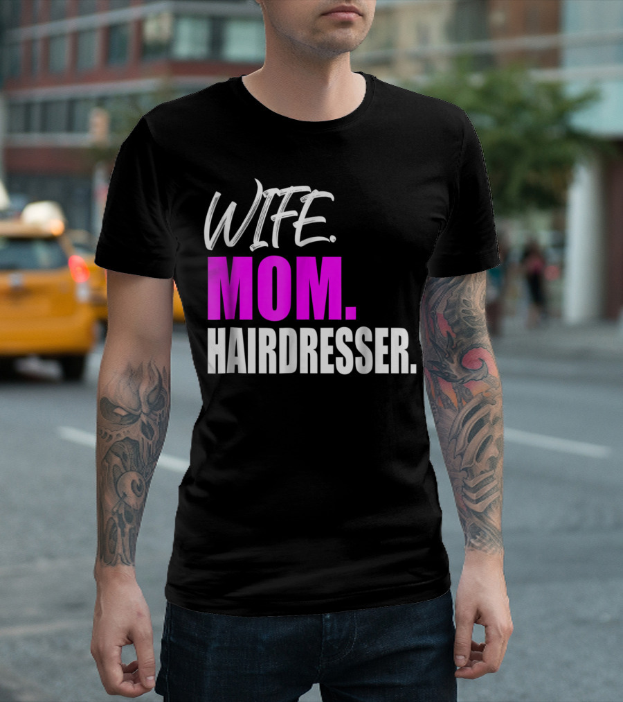 Wife Mom Hairdresser Storecastle Highlighting Roles And Careers T-Shirt