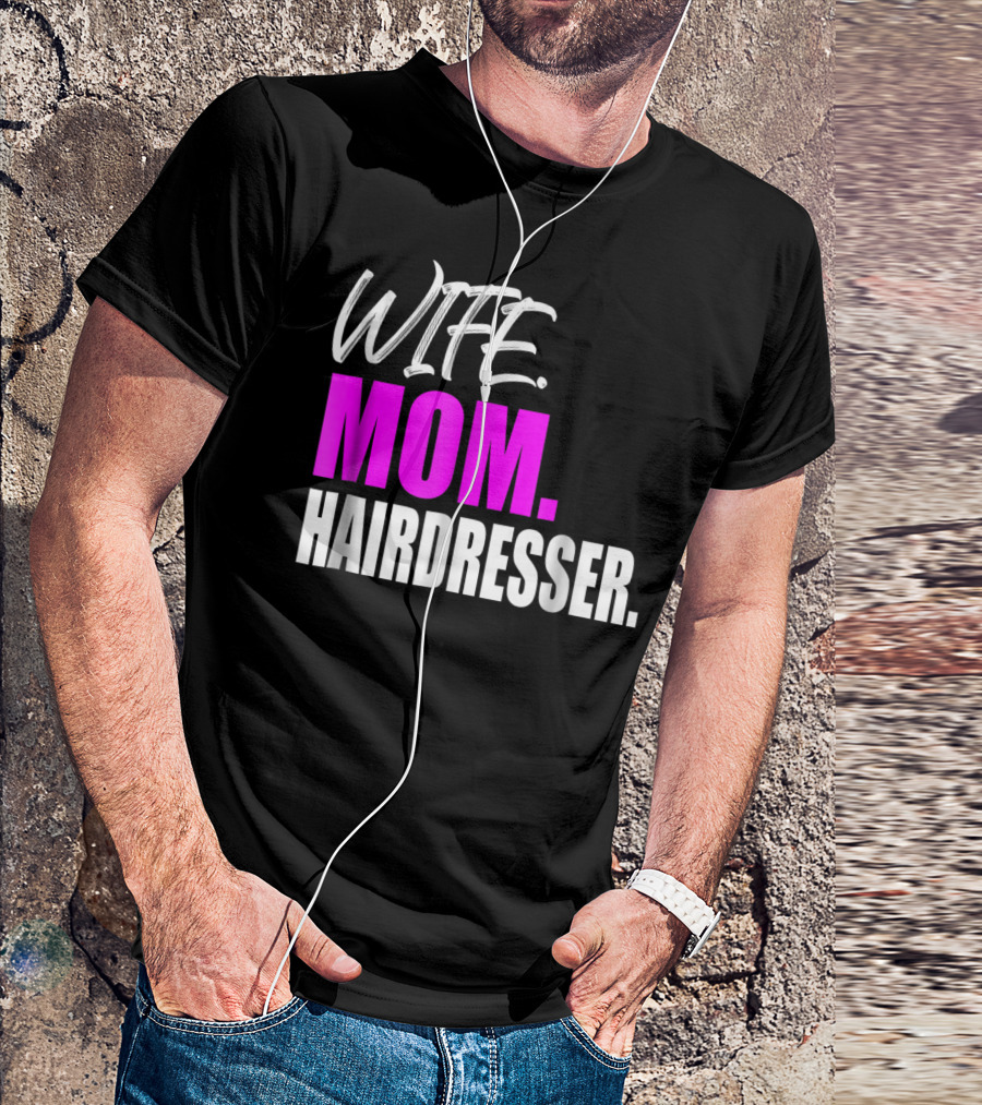 Wife Mom Hairdresser Storecastle Highlighting Roles And Careers T-Shirt