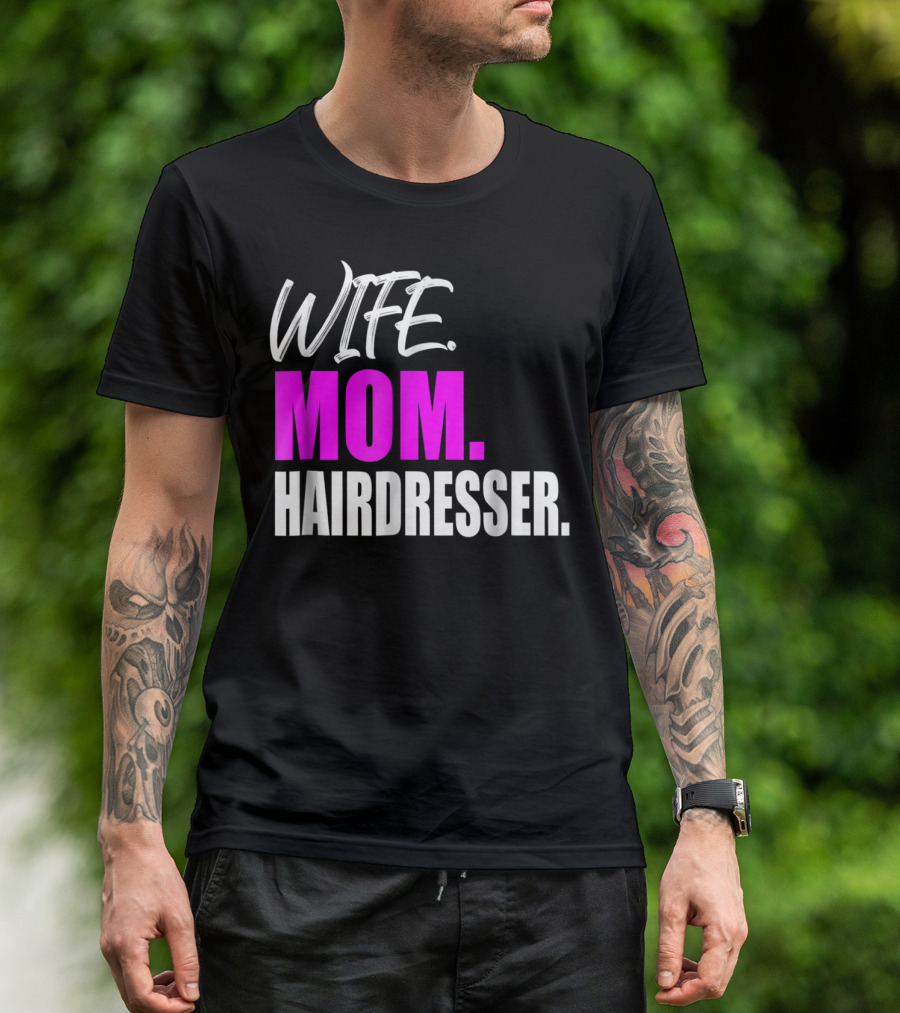 Wife Mom Hairdresser Storecastle Highlighting Roles And Careers T-Shirt