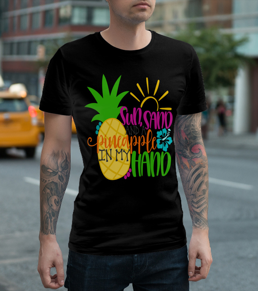 Sun Sand Pineapple In My Hand Summer Kids Vacation Mom Tropical Beach Fun T-Shirt