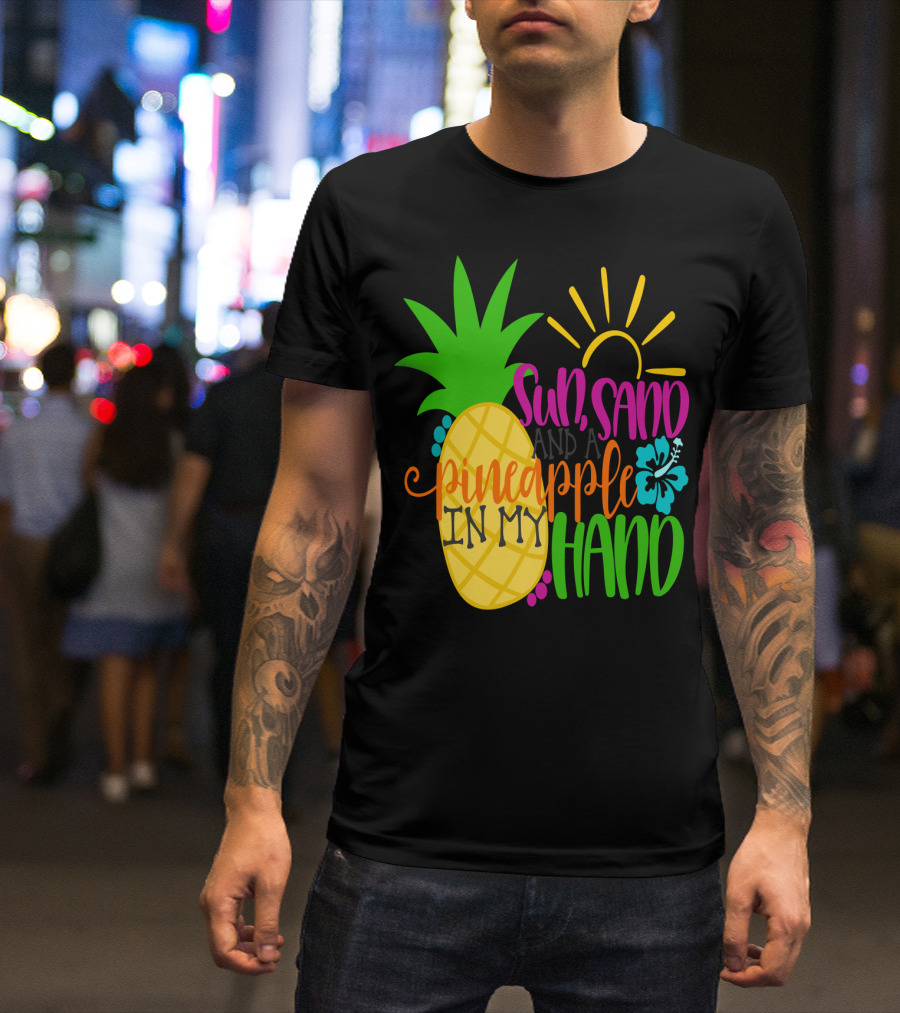 Sun Sand Pineapple In My Hand Summer Kids Vacation Mom Tropical Beach Fun T-Shirt