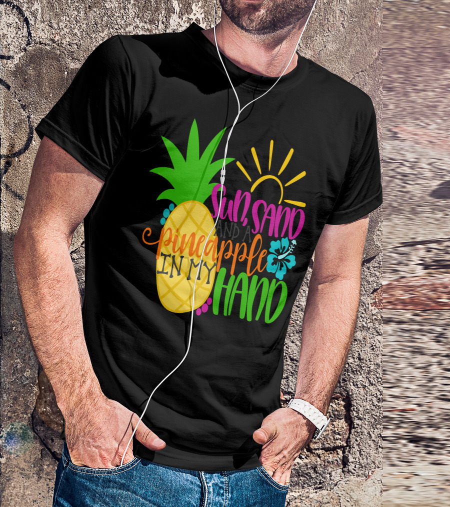 Sun Sand Pineapple In My Hand Summer Kids Vacation Mom Tropical Beach Fun T-Shirt