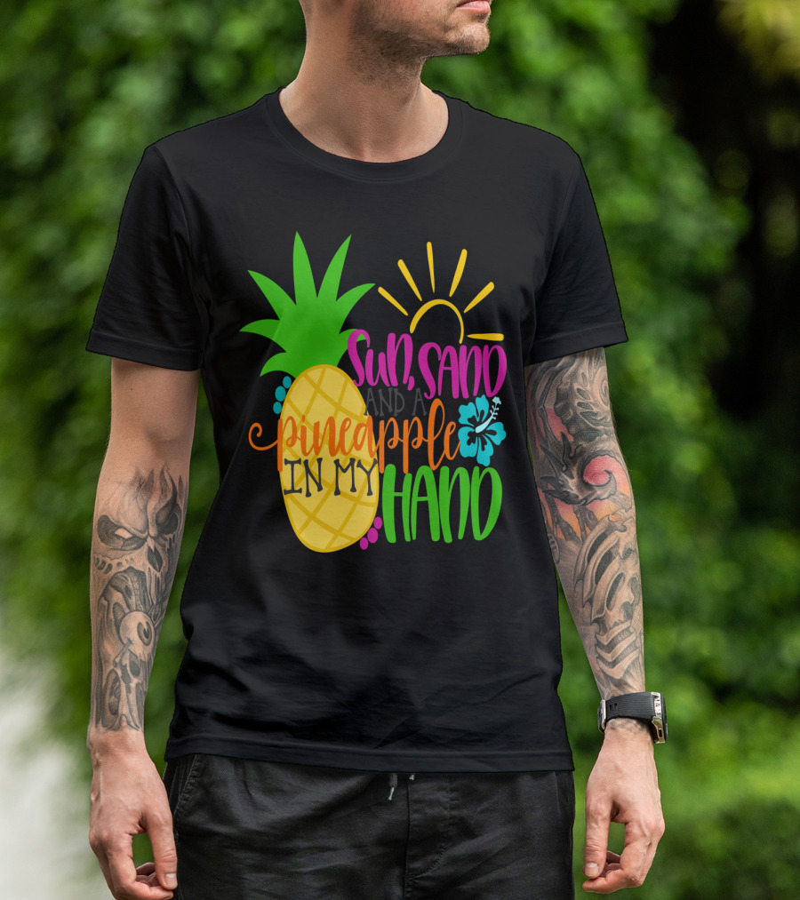 Sun Sand Pineapple In My Hand Summer Kids Vacation Mom Tropical Beach Fun T-Shirt