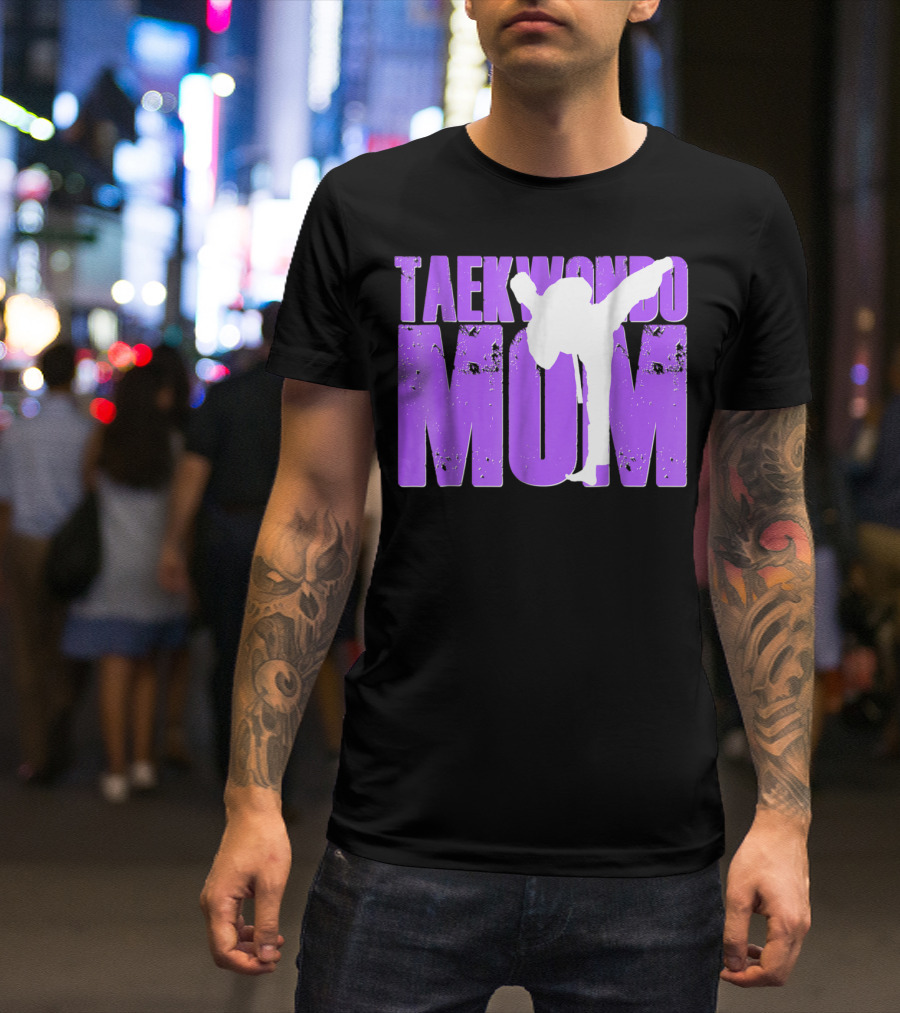 Taekwondo Mom Martial Arts Kick T-Shirt