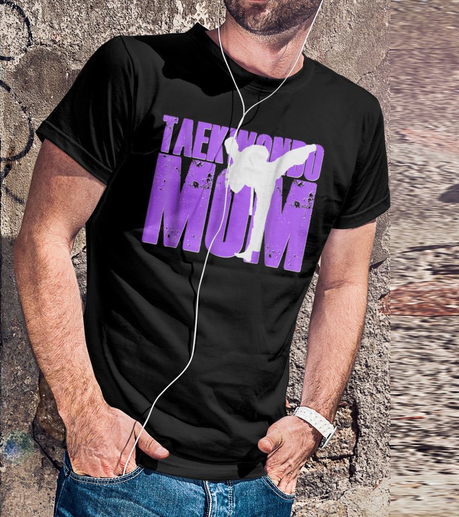 Taekwondo Mom Martial Arts Kick T-Shirt