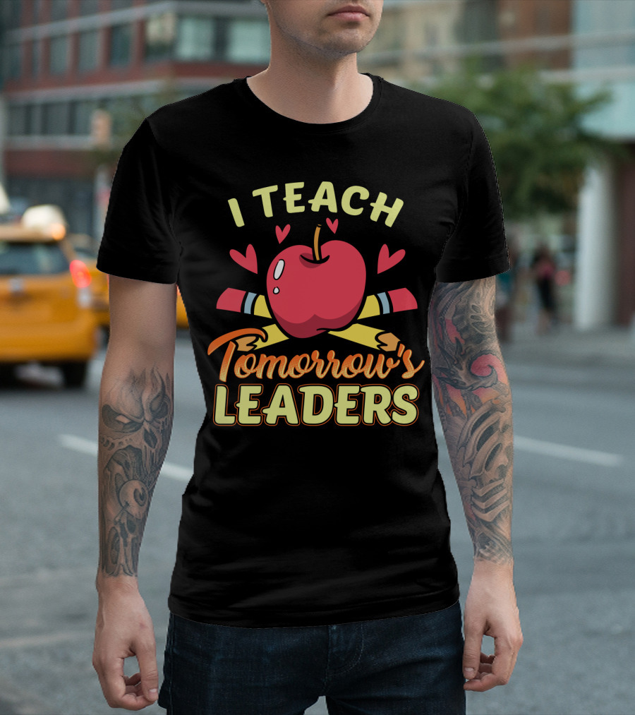 Teacher Mom I Teach Tomorrow's Leaders25 T-Shirt