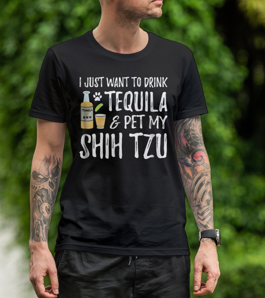 I Just Want To Drink Tequila And Pet My Shih Tzu For Cinco De Mayo Dog Mom Or Dog Dad55 T-Shirt
