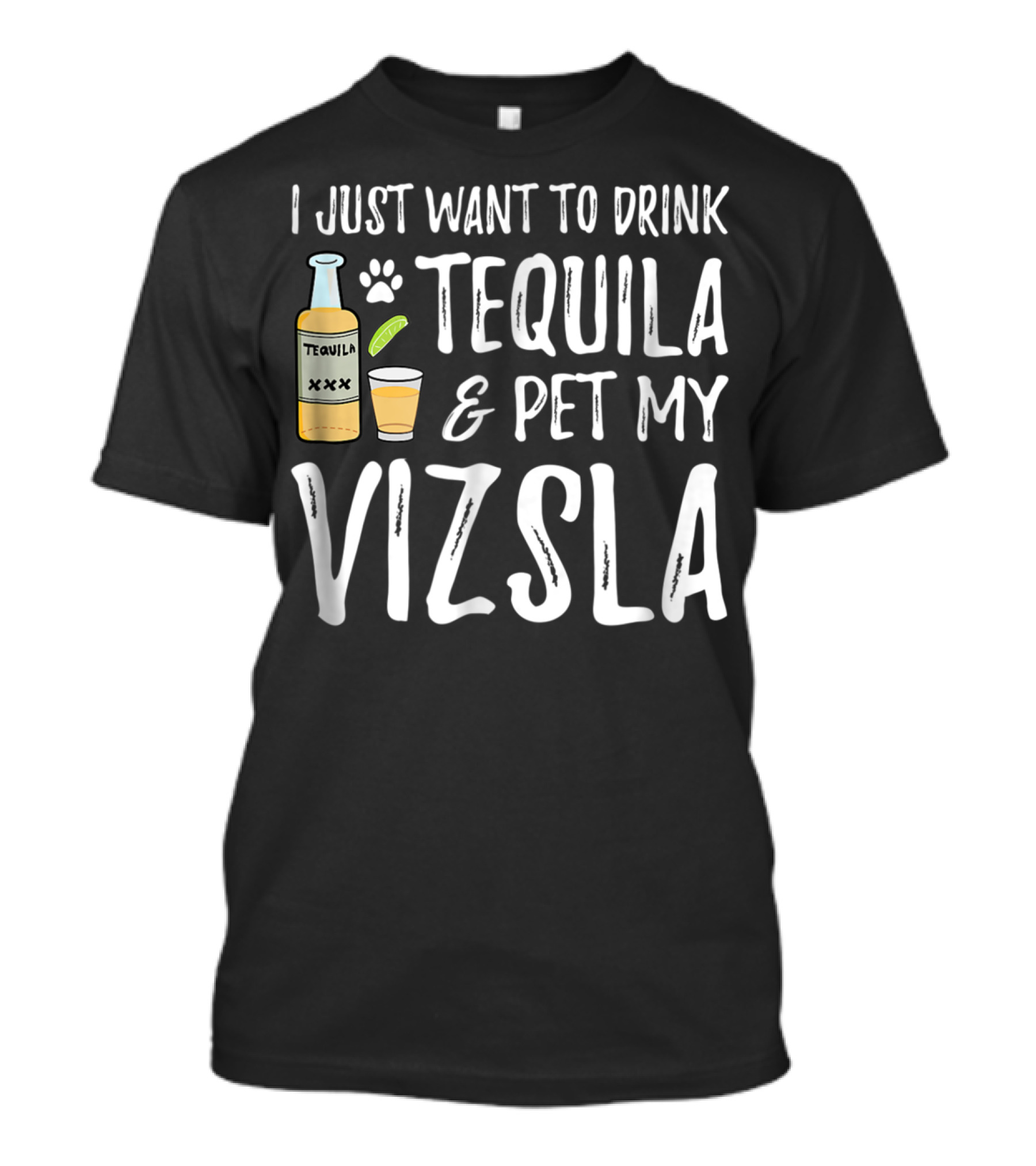 I Just Want To Drink Tequila And Pet My Vizsla For Cinco De Mayo Dog Mom Or Dog Dad T-Shirt