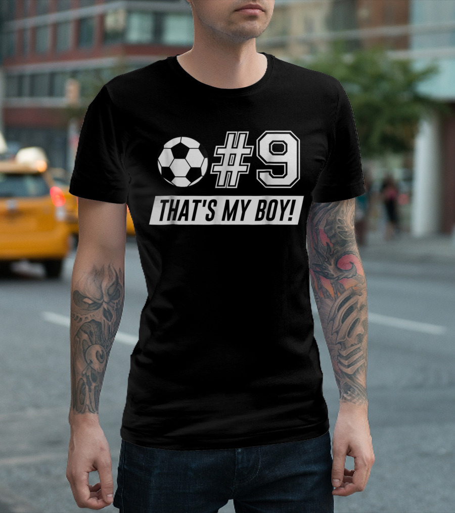 That's My Boy #9 Soccer Dad Soccer T-Shirt