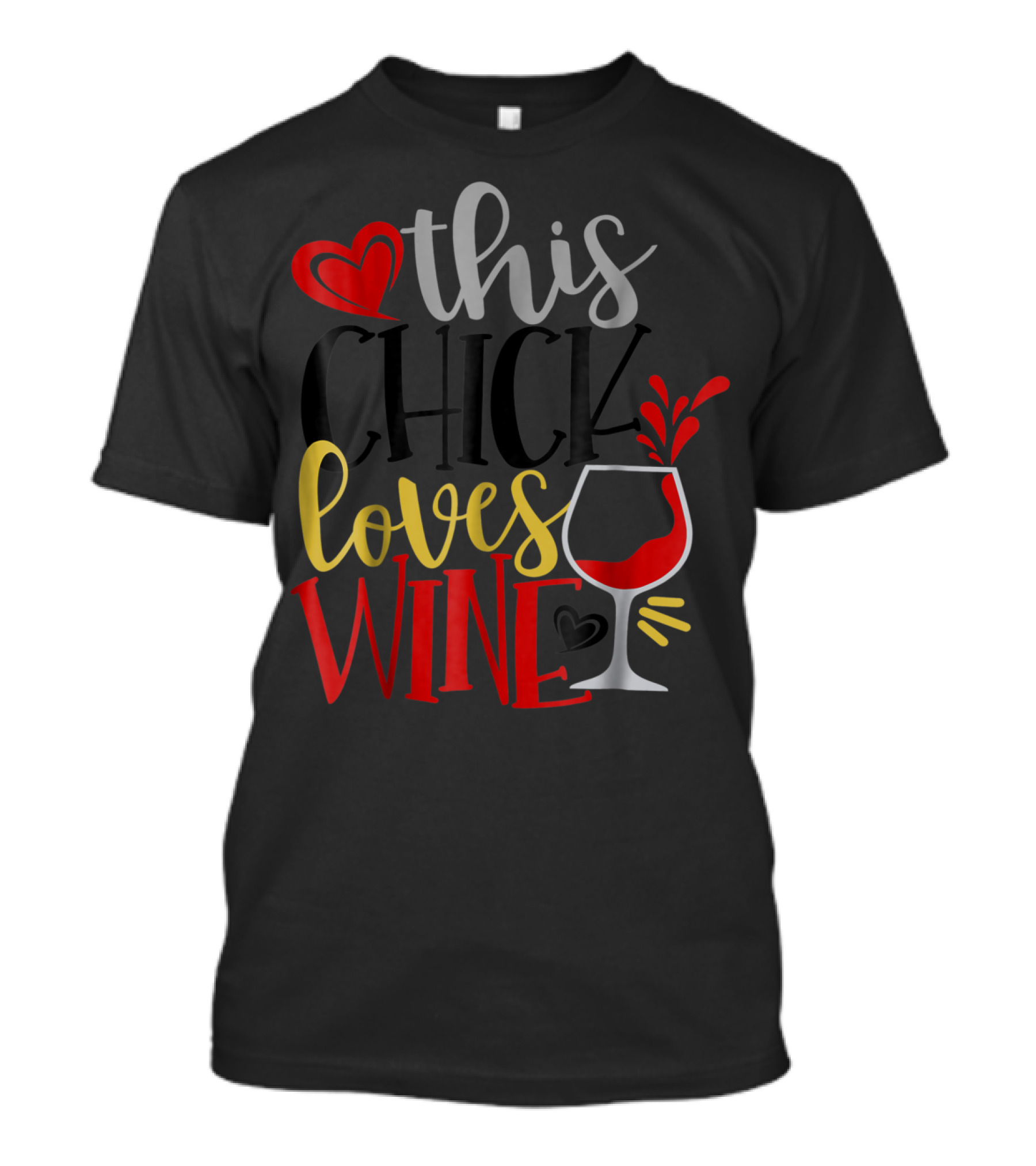This Chick Loves Wine Mom Wife Boss Bestie Sister Heart Wine Glass T-Shirt