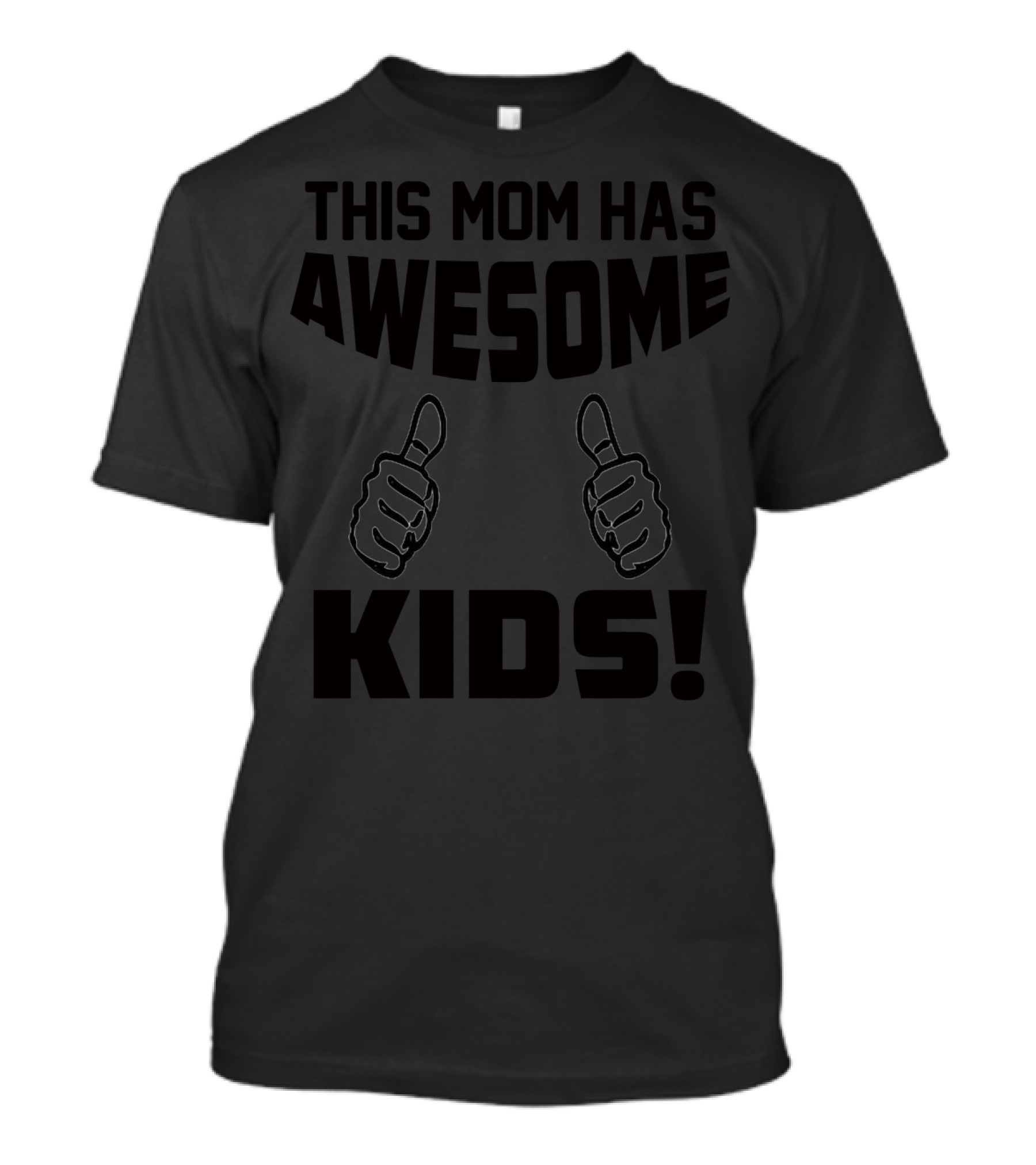 This Mom Has Awesome Kids Thumbs Up T-Shirt