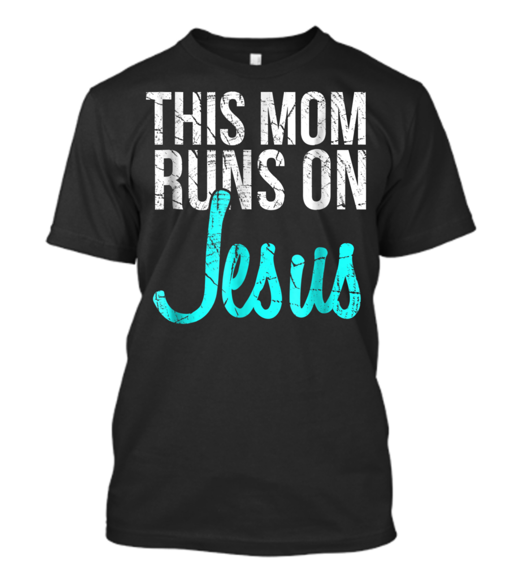 This Mom Runs On Jesus Christian Idea95 T-Shirt